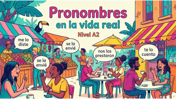 Pronombres en la vida real A2